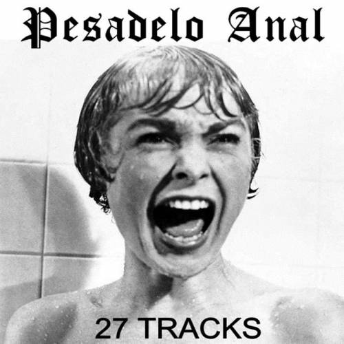 Pesadelo Anal : 27 Tracks